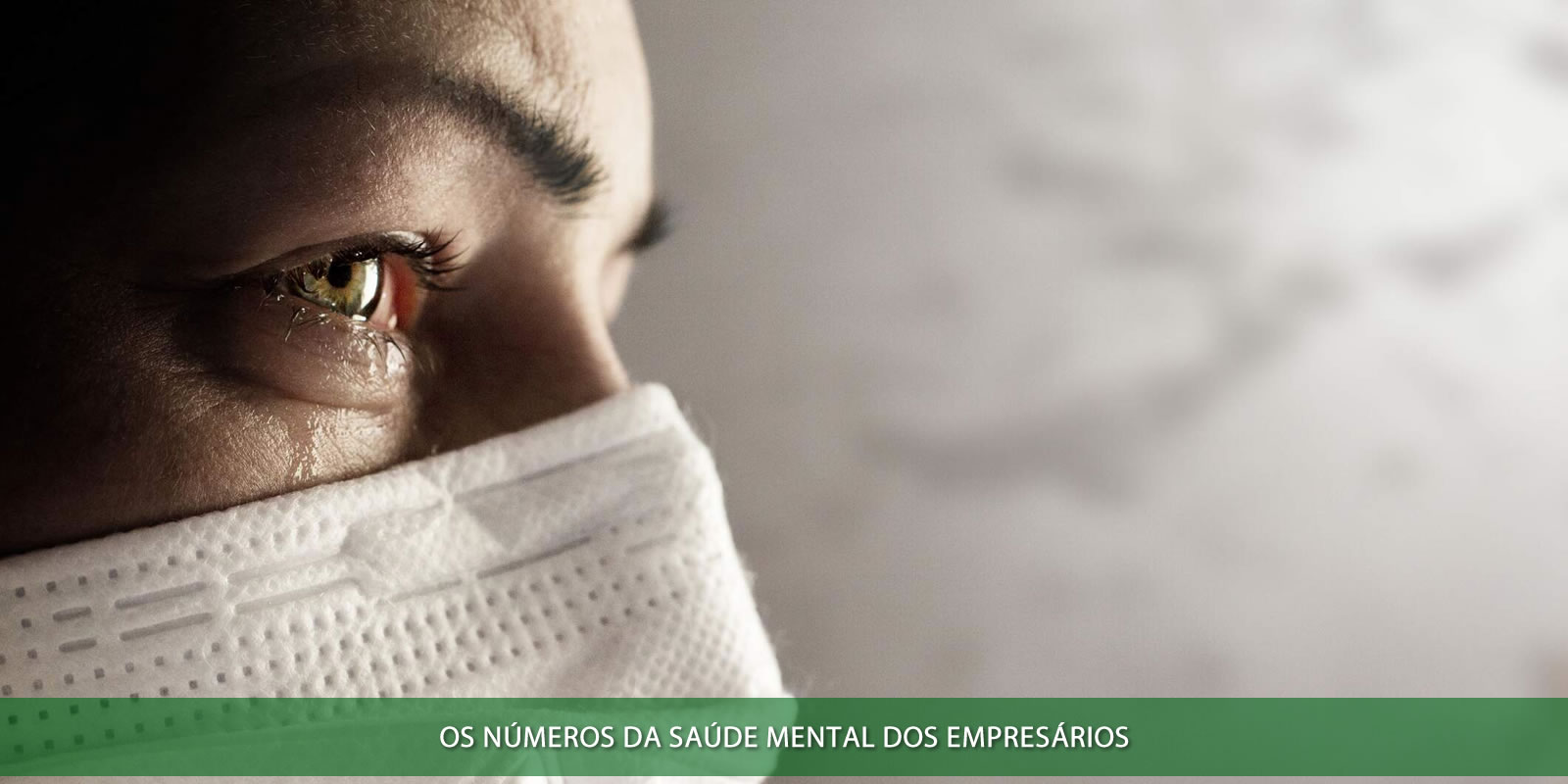 Figura 5 - SAÚDE MENTAL DOS EMPRESÁRIOS. O DESAFIO DE MANTER A MENTE ABERTA E OS PÉS NO CHÃO